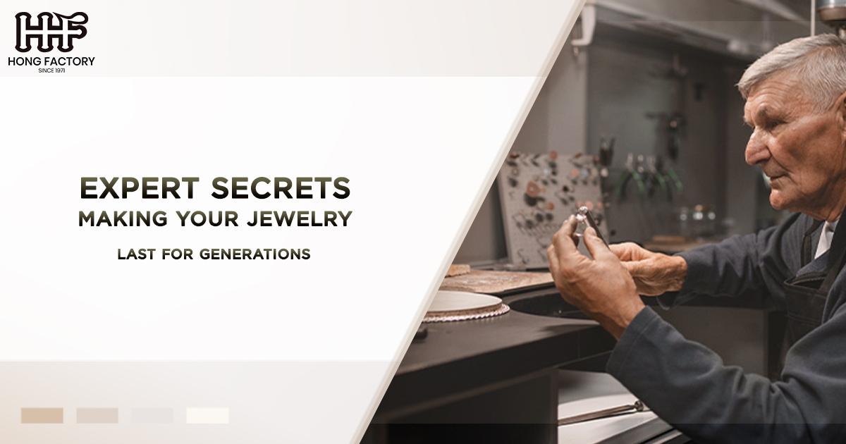 Expert Secrets - Making Your Jewelry Last for Generations