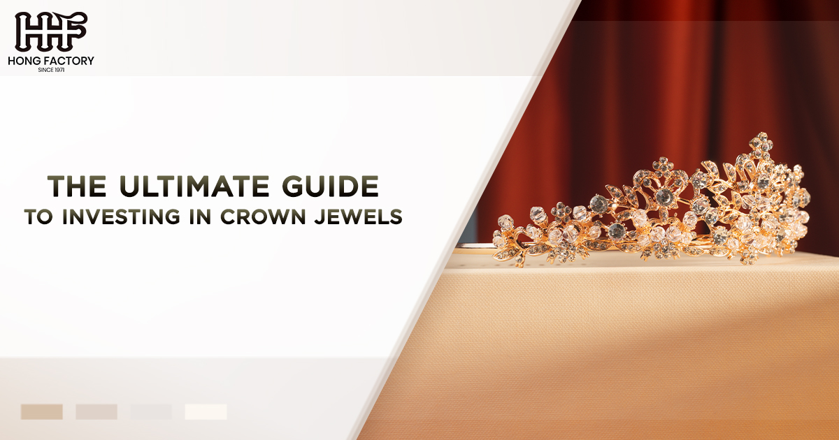 The Ultimate Guide to Investing in Crown Jewels