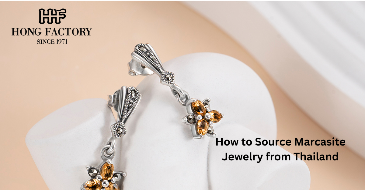 How to Source Marcasite Jewelry from Thailand