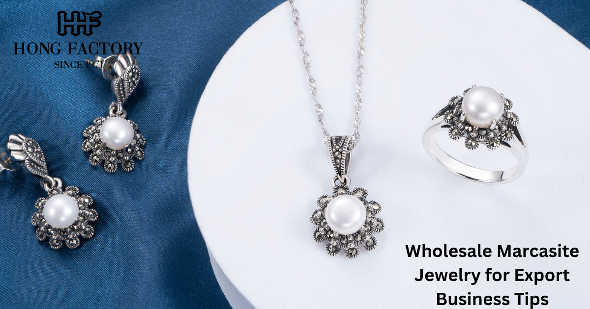 Wholesale Marcasite Jewelry for Export Business Tips