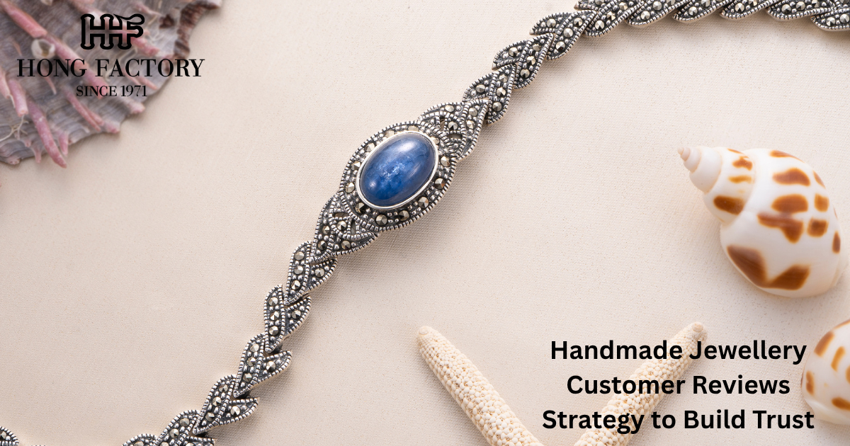Handmade Jewellery Customer Reviews Strategy to Build Trust