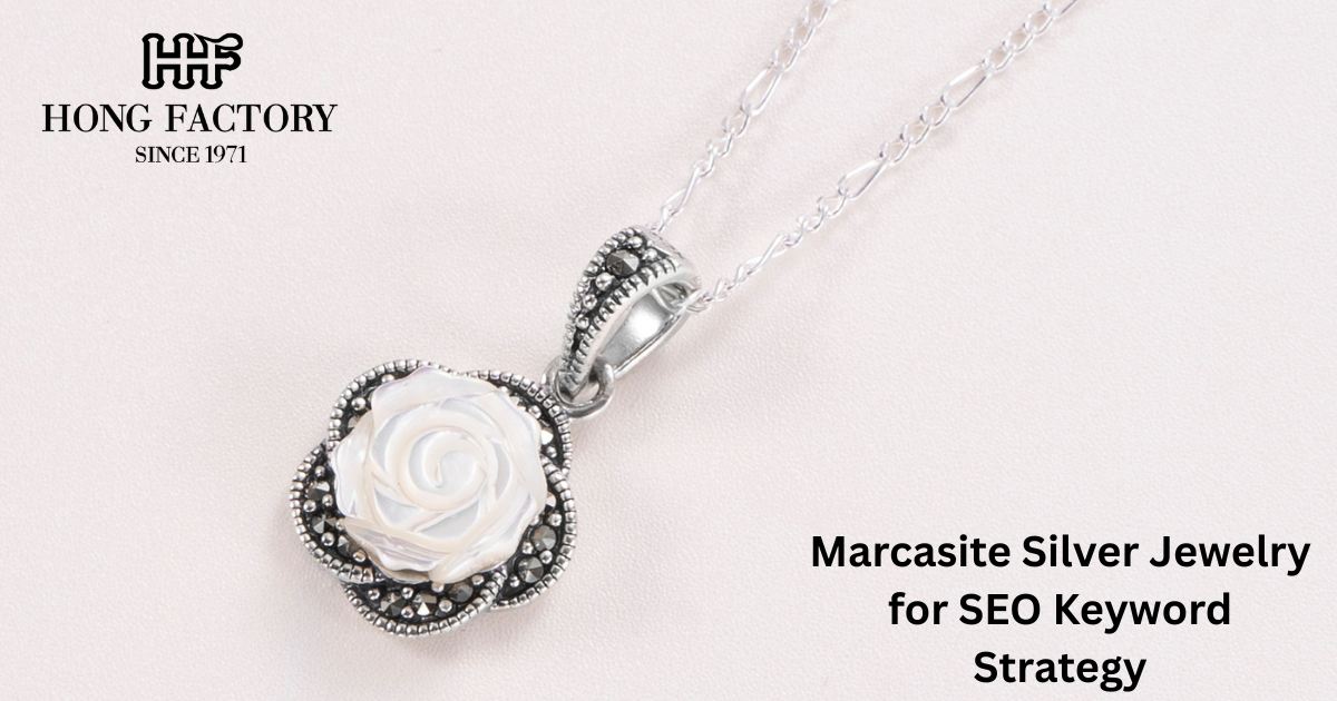 Marcasite Silver Jewelry for SEO Keyword Strategy