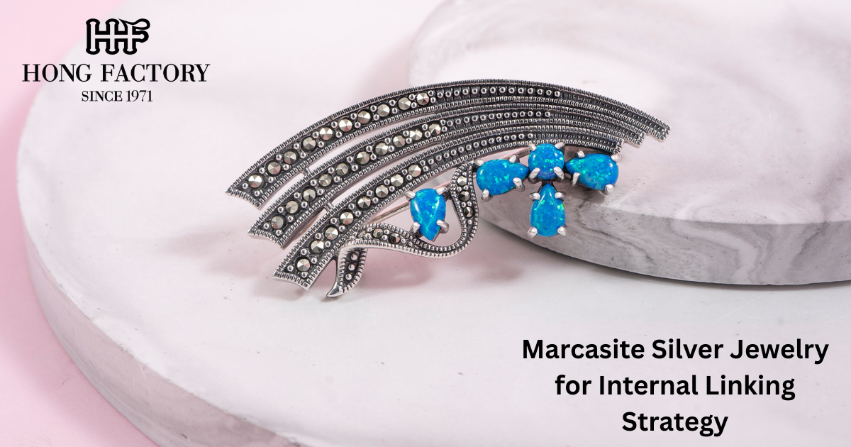 Marcasite Silver Jewelry for Internal Linking Strategy