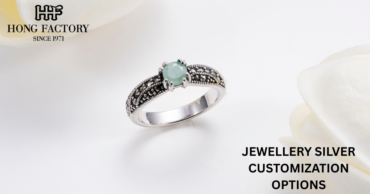 JEWELLERY SILVER CUSTOMIZATION OPTIONS
