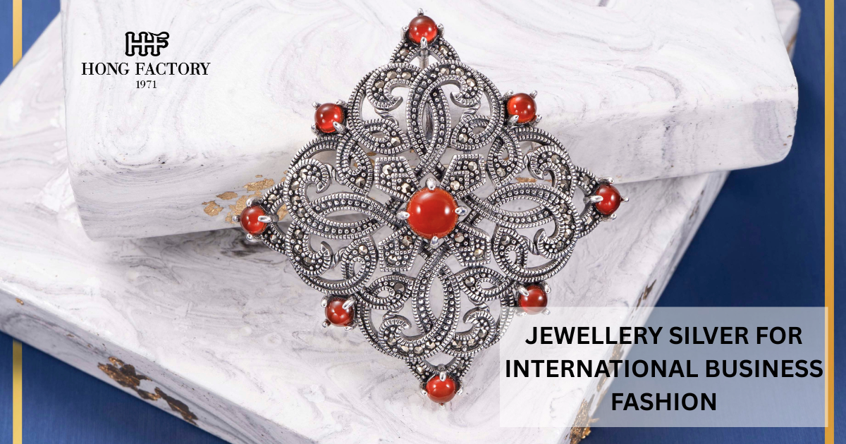 JEWELLERY SILVER FOR INTERNATIONAL BUSINESS FASHION
