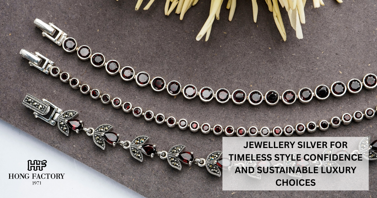 JEWELLERY SILVER FOR TIMELESS STYLE CONFIDENCE AND SUSTAINABLE LUXURY CHOICES