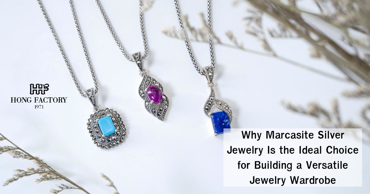 Why Marcasite Silver Jewelry Is the Ideal Choice for Building a Versatile Jewelry Wardrobe